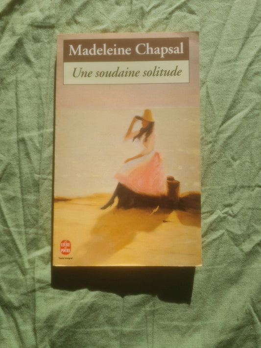 Une soudaine solitude,  Madeleine Chapsal