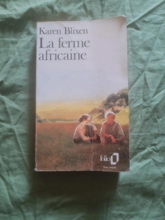 La ferme africaine , Karen Blixen