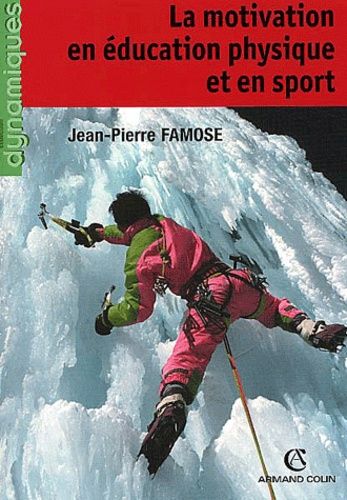 La Motivation En Éducation Physique Et En Sport - Jean-Pierre Famose - Armand Colin - Asbepstore.com