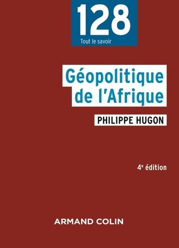 Géopolitique De L'afrique - philippe hugon - 4ème edition - Armand Colin - Asbepstore.com