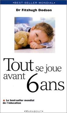 Tout Se Joue Avant 6 Ans - Dr Fitzhugh Dodson - Asbepstore.com