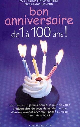 Bon Anniversaire De 1 À 100 Ans - Beyern Bertrand - Marabout - Asbepstore.com