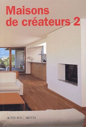 Maisons De Créateurs 2 - Intérieurs Italiens 1995-2002 - Flora Nicola - Actes sud 5246 - Asbepstore.com