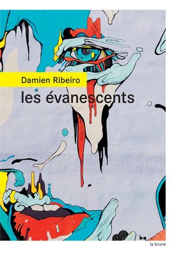 Les Évanescents - Damien Ribeiro - La Brune - Asbepstore.com